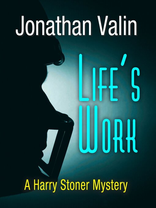 Title details for Life's Work by Jonathan Valin - Available